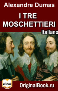 I tre moschettieri. A. Dumas (Italiano)