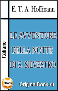  Le Avventure Della Notte Di S. Silvestro. E.T.A. Hoffmann (Italiano)