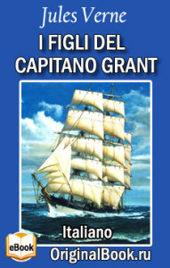 I figli del capitano Grant. Jules Verne (Italiano)