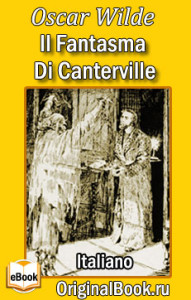 Il Fantasma Di Canterville. Oscar Wilde (Italiano)