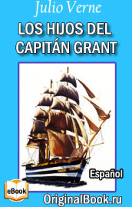Los hijos del capitán Grant. Julio Verne (Español)