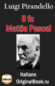 Luigi Pirandello. Il fu Mattia Pascal (Original)