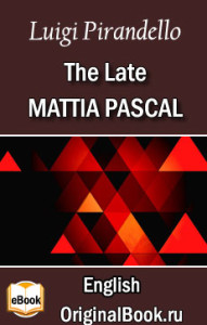 The Late Mattia Pascal - Luigi Pirandello