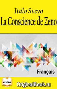 La Conscience de Zeno. Italo Svevo (Français)