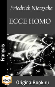 Ecce Homo. F. Nietzsche (Français) 
