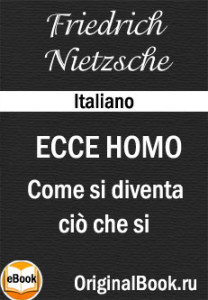 Ecce Homo. F. Nietzsche (Italiano)