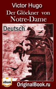 Victor Hugo. Der Glockner von Notre Dame. Deutsch