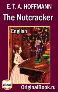 The Nutcracker. E. T. A. Hoffmann. English