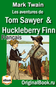 Les aventures de  Tom Sawyer et  Huckleberry Finn. M. Twain (Français)