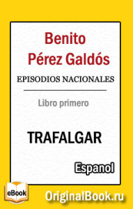 Trafalgar. Benito Pérez Galdós (Español)