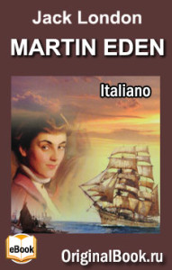 Martin Eden. Jack London (Italiano)