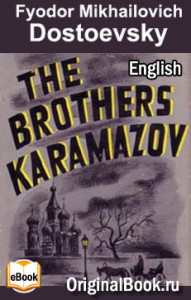 The Brothers Karamazov - Fyodor Dostoyevsky. English