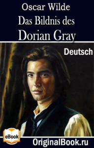 Das Bildnis des Dorian Gray. O. Wilde (Deutsch)