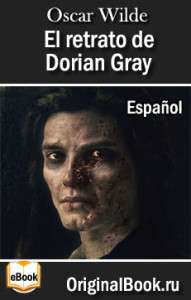El retrato de Dorian Gray. O. Wilde (En Español) 