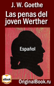Las penas del joven Werther. Goethe (En Español)