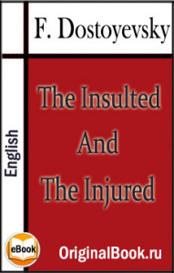 The Insulted And The Injured. F. Dostoevsky (English)
