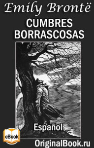 Cumbres Borrascosas. Emily Brontë (Español)