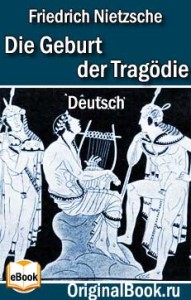 Die Geburt der Tragödie. F. Nietzsche (Deutsch)