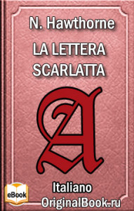 La lettera scarlatta. Nathaniel Hawthorne (Italiano)