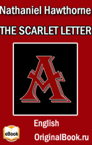 The Scarlet Letter. Nathaniel Hawthorne