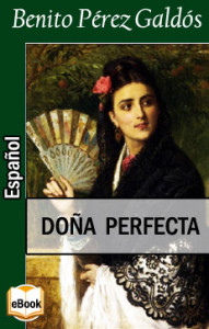 Doña Perfecta. B. Pérez Galdós (Español)