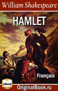 Hamlet. William Shakespeare (Français)