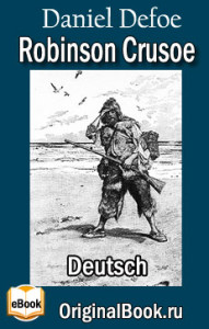 Robinson Crusoe. Daniel Defoe (Deutsch)