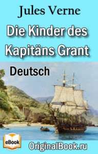 Die Kinder des Kapitäns Grant. J. Verne (Deutsch)