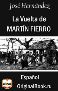 La Vuelta de Martín Fierro. José Hernández