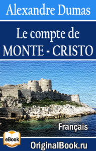 Le Comte De Monte-Cristo. A. Dumas (Français)