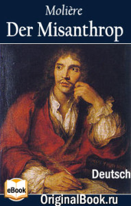 Der Misanthrop. Molière (Deutsch)