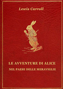 Le avventure di Alice nel Paese delle Meraviglie. Lewis Carroll
